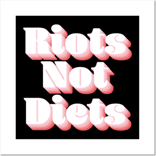 Riots Not Diets Posters and Art